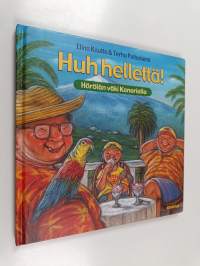 Huh hellettä : Hörölän väki Kanarialla