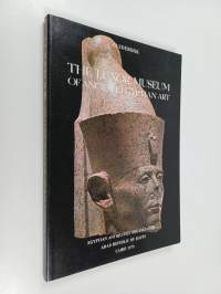 The Luxor Museum of Ancient Egyptian Art : Guidebook