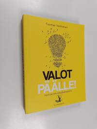 Valot päälle : puolueeton kirja energiasta (signeerattu)