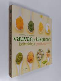 Vauvan ja taaperon keittokirja : Hemmottele lastasi herkullisella ja ravitsevalla ruoalla