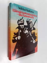 Elämää juoksuhaudoissa ; Ilta Kannaksella