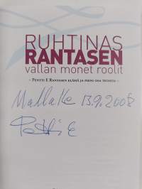 Ruhtinas Rantasen vallan monet roolit : Pentti E. Rantasen elämä ja pieni osa teoista (signeerattu, tekijän omiste)