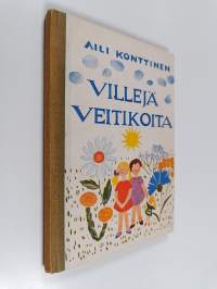 Villejä veitikoita : kertomus lastenhuoneesta ja takapihalta