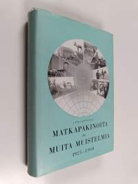 Matkapakinoita ja muita muistelmia : 1925-1960