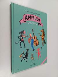 Ammuu! : Laulukirja