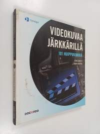 Videokuvaa järkkärillä : 101 huippuvinkkiä