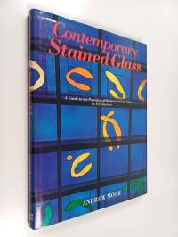 Contemporary stained glass : a guide to the potential of modern stained glass in architecture