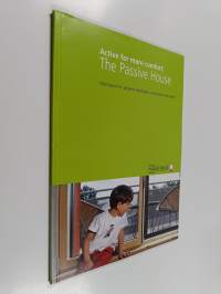 Active for More Comfort - The Passive House : Information for Property Developers, Contractors and Clients