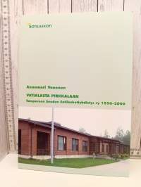 Vatialasta Pirkkalaan : Tampereen seudun sotilaskotiyhdistys ry 1956-2006