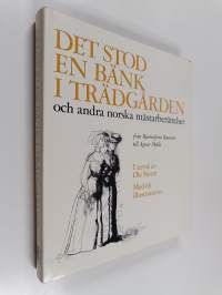 Det stod en bänk i trädgprden och andra norska mästarberättelser