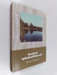 Renkinä työväenliikkeessä (signeerattu, tekijän omiste)