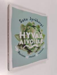 Hyvää aivoille : ravinto x muisti &amp; mieliala