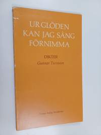 Ur glöden kan jag sång förnimma : dikter