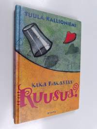 Kuka rakastaa Ruusua (signeerattu, tekijän omiste)