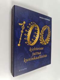 100 kiehtovaa juttua kuninkaallisista