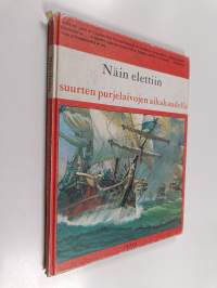 Näin elettiin suurten purjelaivojen aikakaudella