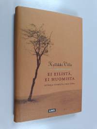 Ei eilistä, ei huomista : runoja vuosilta 1964-2004