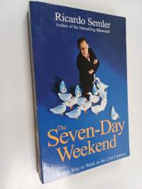 The seven-day weekend : a better way to work in the 21st century - Better way to work in the 21st century
