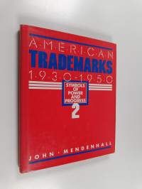 American Trademarks 1930-1950 - Symbols of Power and Progress 2