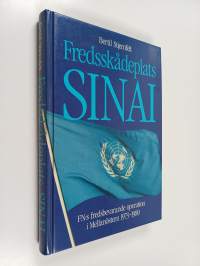 Fredsskådeplats Sinai : FN: fredsbevarande operation i Mellanöstern 1973-1980, särskilt den svenska insatsen