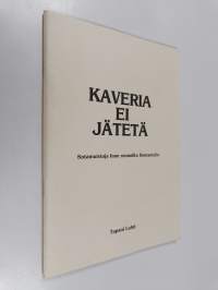 Kaveria ei jätetä : sotamuistoja Inon rannoilta Ilomantsiin