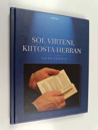 Soi, virteni, kiitosta Herran - silmäyksiä Siionin virsiin