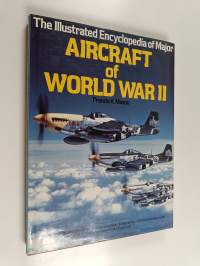 The illustrated encyclopedia of major aircraft of world war 2