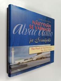 Näkyyhän se varmasti : Alvar Aalto ja Seinäjoki : The Pearl of Architecture by Alvar Aalto (signeerattu)