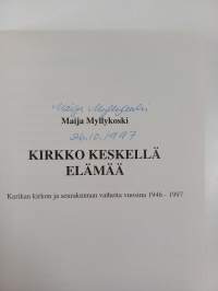 Kirkko keskellä elämää - Kurikan kirkon ja seurakunnan vaiheita vuosina 1946-1997 (signeerattu)