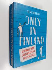 Only in Finland : suomalaisen järjenkäytön tähtihetkiä