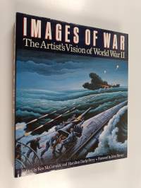 Images of war : the artist&#039;s vision of world war II