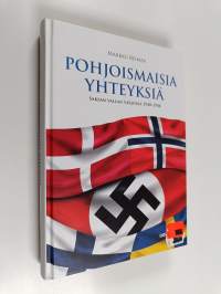 Pohjoismaisia yhteyksiä : Saksan vallan varjossa 1940-1944