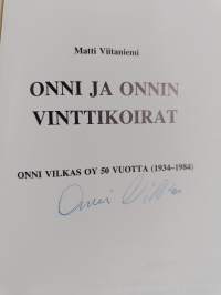 Onni ja Onnin vinttikoirat : Onni Vilkas oy 50 vuotta (1934-1984) (signeerattu)