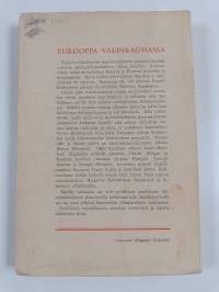 Eurooppa valinkauhassa : länsimaiden tarkkailijain ajatuksia