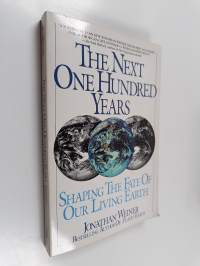 The Next One Hundred Years - Shaping the Fate of Our Living Earth