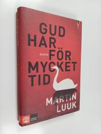 Gud har för mycket tid : en roman (signeerattu)