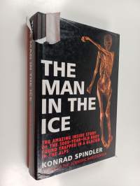 The man in the ice : the preserved body of a Neolithic man reveals the secrets of the Stone Age