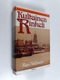 Kultainen rinkeli : kulttuurikuvia Viipurista 30-luvun kehyksissä