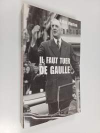 Il faut tuer De Gaulle - de Budapest au petit-Clamart
