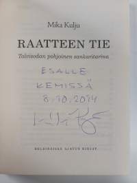 Raatteen tie : talvisodan pohjoinen sankaritarina (signeerattu, tekijän omiste)