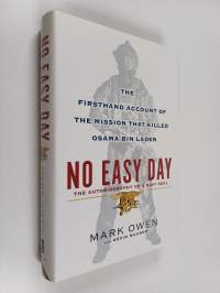No easy day : the autobiography of a Navy SEAL : the firsthand account of the mission that killed Osama bin Laden - Firsthand account of the mission that killed O...