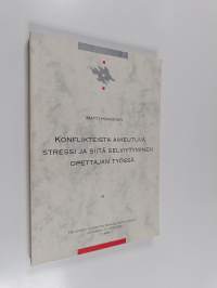Konflikteista aiheutuva stressi ja siitä selviytyminen opettajan työssä
