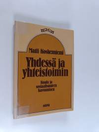 Yhdessä ja yhteistoimin : koulu ja sosiaalisuuteen kasvaminen
