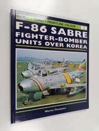 F-86 Sabre Fighter-Bomber Units over Korea