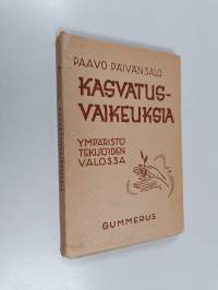 Kasvatusvaikeuksia ympäristötekijöiden valossa
