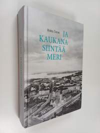 Ja kaukana siintää meri