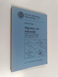 Migration och influensfält - studier av emigration och intern migration i Finland och Sverige 1816-1972