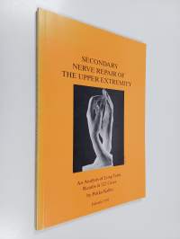 Secondary Nerve Repair of the Upper Extremity - An Analysis of Long Term Results in 322 Cases (signeerattu)