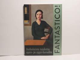 Fantastico! Italialaista taidetta 1920- ja 1930-luvuilta