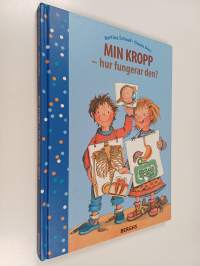 Min kropp : hur fungerar den?